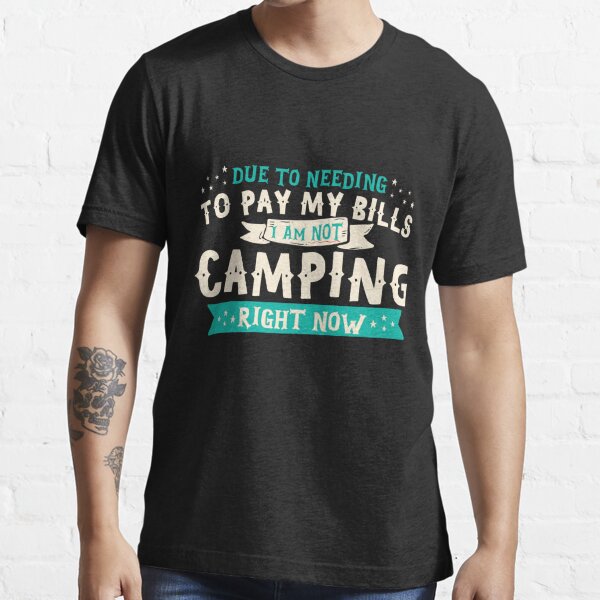 I Love Not Camping Essential T-Shirt for Sale by bravos
