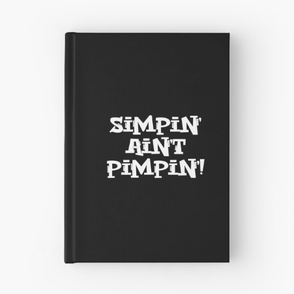 Item preview, Simpin' Ain't Pimpin! Version 2 designed and sold by MousseFashion.