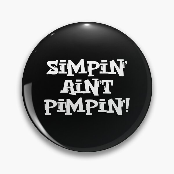 Item preview, Simpin' Ain't Pimpin! Version 2 designed and sold by MousseFashion.
