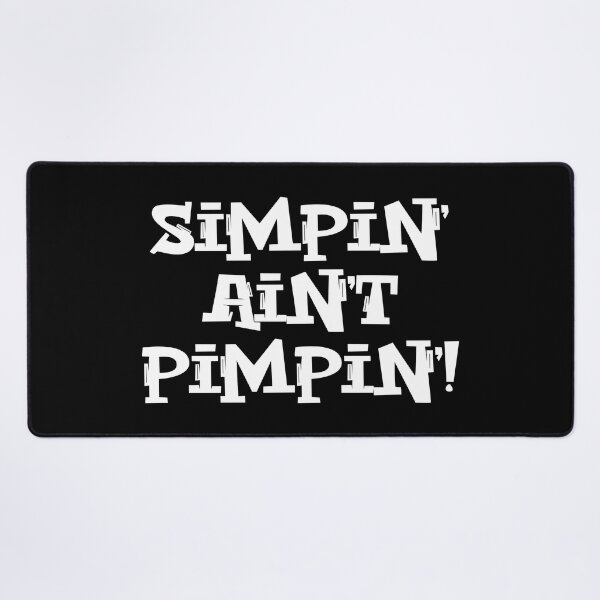 Item preview, Simpin' Ain't Pimpin! Version 2 designed and sold by MousseFashion.