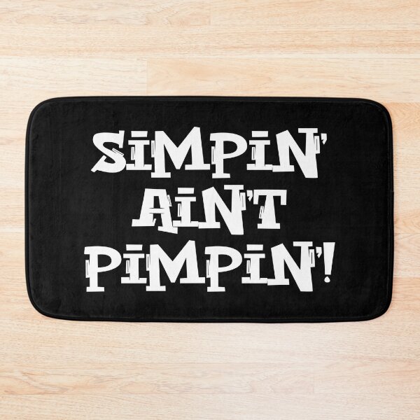 Item preview, Simpin' Ain't Pimpin! Version 2 designed and sold by MousseFashion.