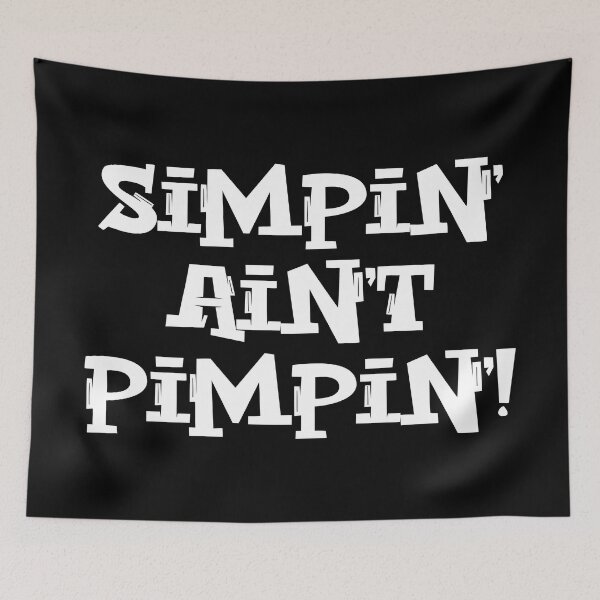 Item preview, Simpin' Ain't Pimpin! Version 2 designed and sold by MousseFashion.