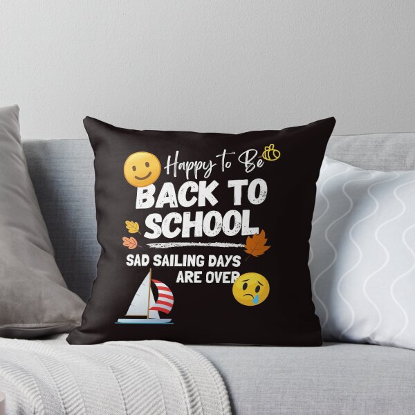 Item preview, Happy to be Back To School, Sad Sailing Days are over designed and sold by PeffysArt.