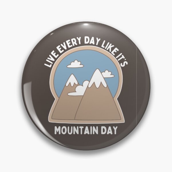 Item preview, Live Every Day Like It's Mountain Day designed and sold by FunnyClever.
