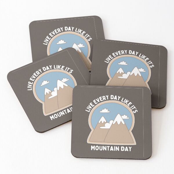 Item preview, Live Every Day Like It's Mountain Day designed and sold by FunnyClever.