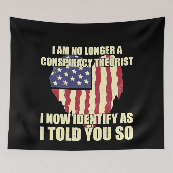Item preview, I am no longer a conspiracy theorist designed and sold by RoguePixel.