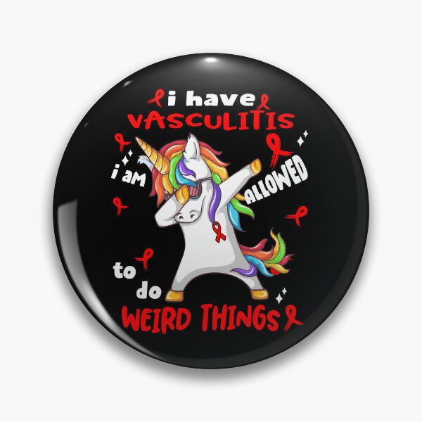 Item preview, Vasculitis Awareness Funny I have Vasculitis i'm allowed to do Weird Things! designed and sold by JanetShop809.