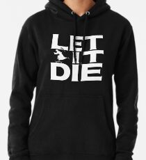 Lass es sterben Logo für dunkle Hemden Hoodie