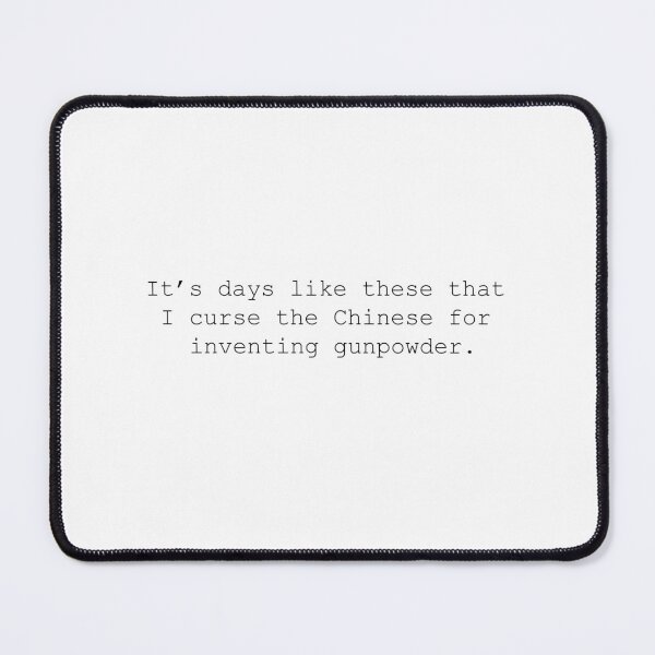 Item preview, The Rehearsal Quote Its days like these that I curse the Chinese for inventing gunpowder designed and sold by vaujany.