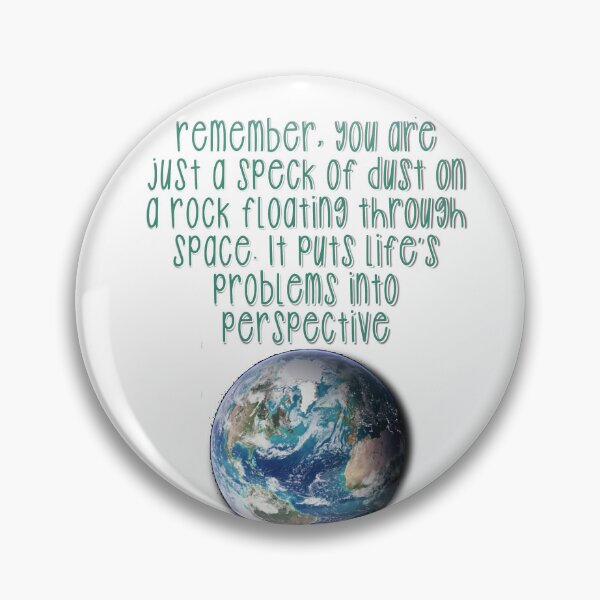 Item preview, Perspective on life’s worries, you are jus a spec of dust on a rock floating through space designed and sold by Haiii-Designs.