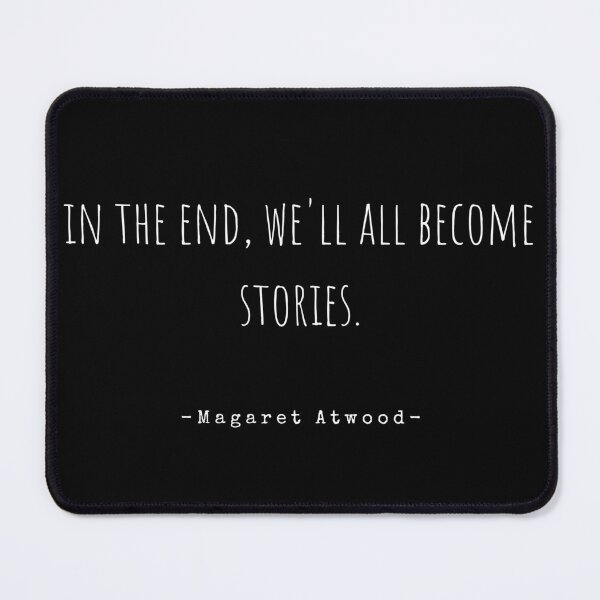 Item preview, In the end we all become stories designed and sold by IndegoCarlton.