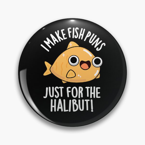 Item preview, I Make Fish Puns Just For The Halibut Funny Puns (Dark BG) designed and sold by punnybone.