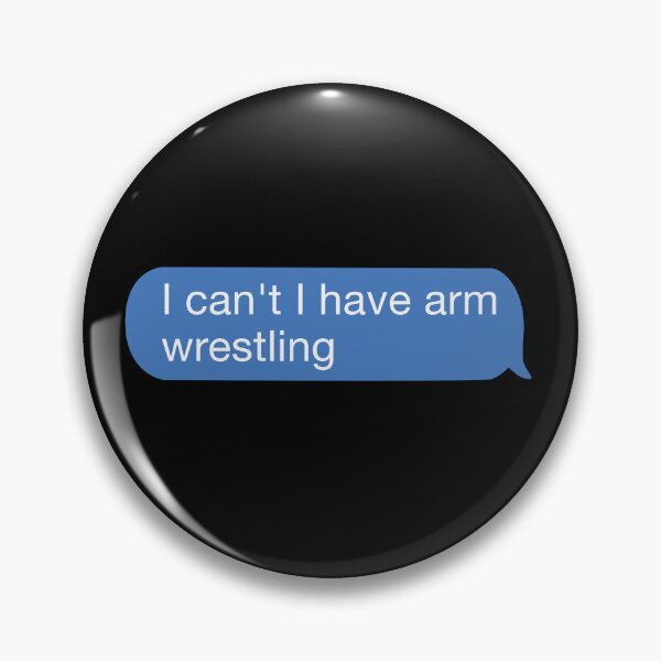 Item preview, I cant I have arm wrestling designed and sold by orlumbuspirate.