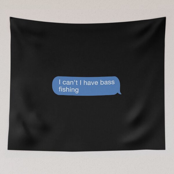 Item preview, I cant I have bass fishing designed and sold by orlumbuspirate.