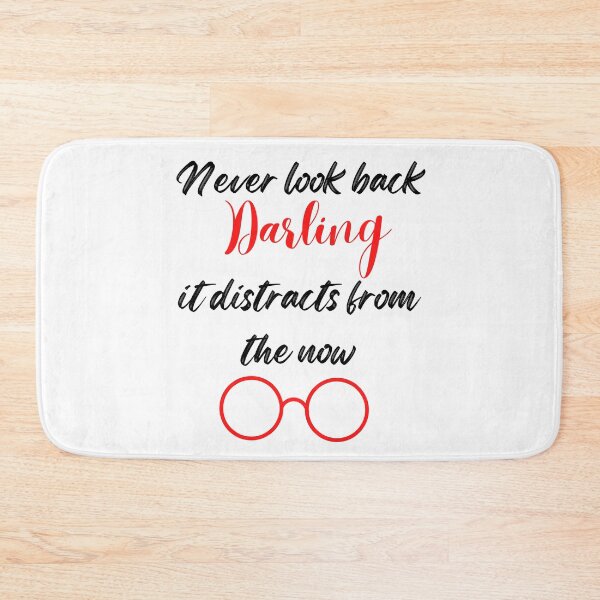 Item preview, never look back darling it distracts from the now designed and sold by IndegoCarlton.