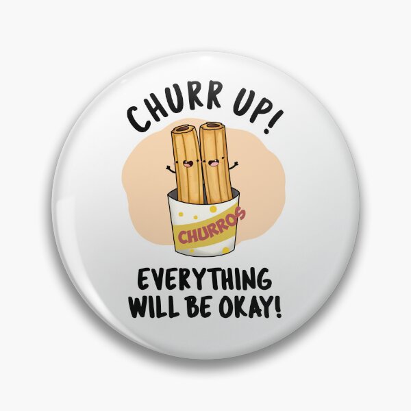 Item preview, Churr Up Everything Will Be Okay Funny Churros Puns  designed and sold by punnybone.