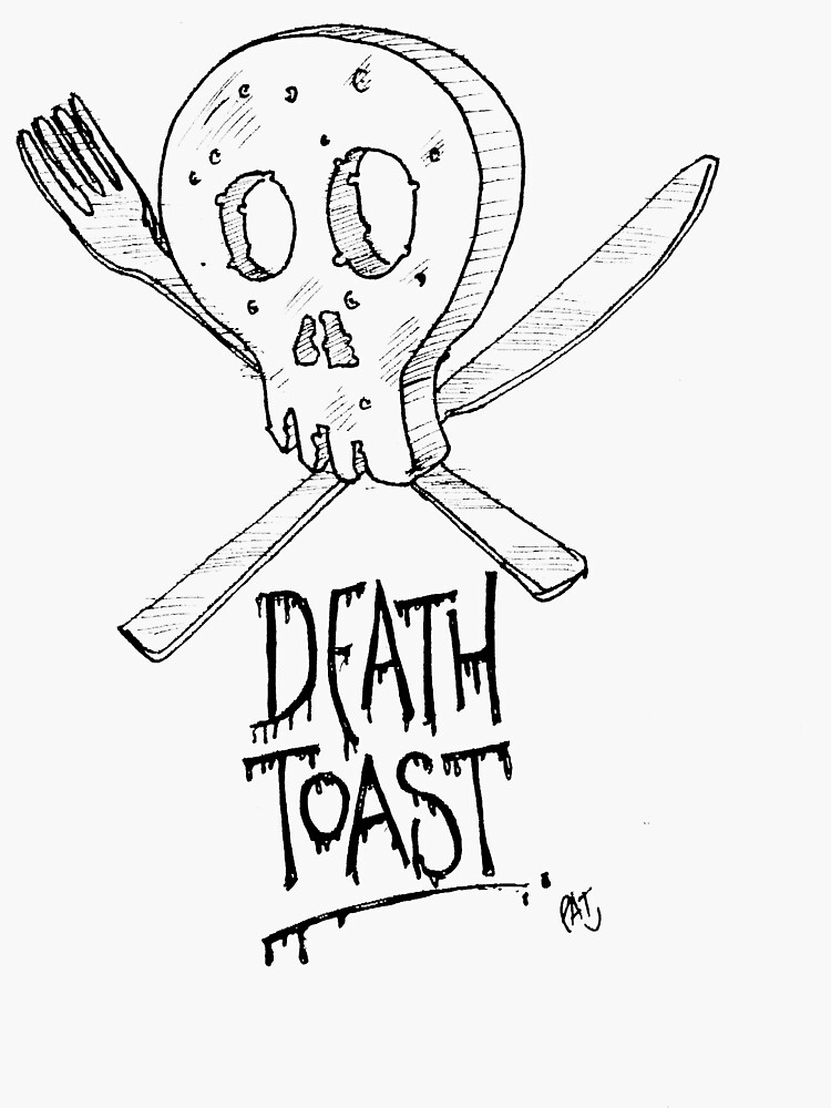"Death Toast" Sticker for Sale by BulbMonk Redbubble