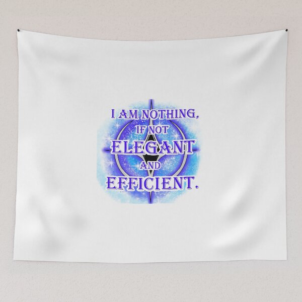 Item preview, I am nothing, if not elegant and efficient. designed and sold by TheGarnetDragon.