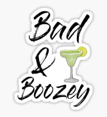 Bad & Boozey Sticker