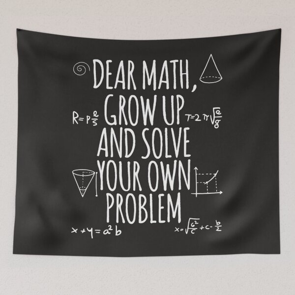 Item preview, Fun Math Quote Girl Boy Men Women Dear Math Back To School  designed and sold by fawsonpnhamme.
