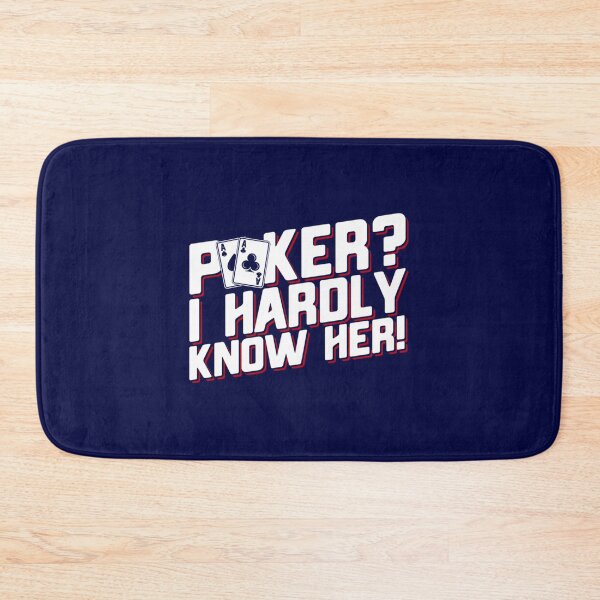 Item preview, Poker I Hardly Know Her, Funny Poker   designed and sold by JamiesionCC.