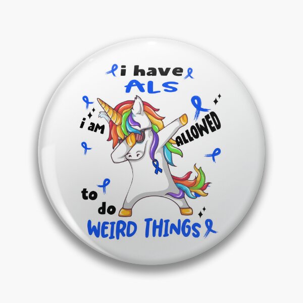 Item preview, ALS Awareness Funny I have ALS i'm allowed to do Weird Things! designed and sold by JanetShop809.