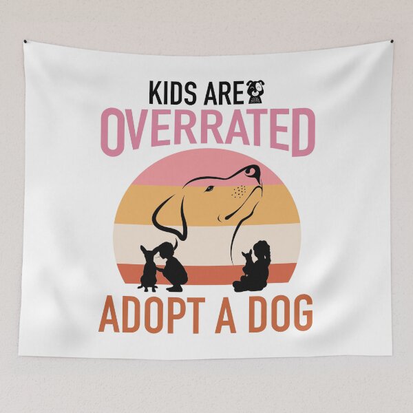 Item preview, Kids Are Overrated Adopt A Dog designed and sold by Kunal Smart.
