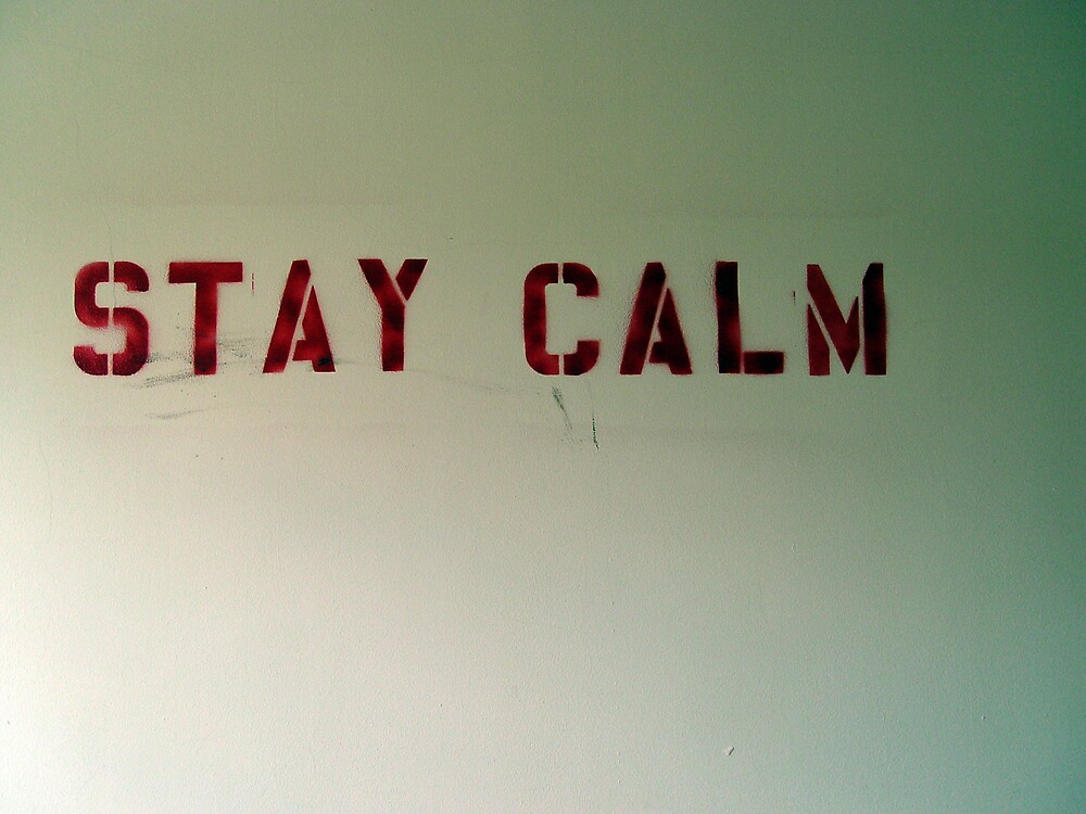 "stay calm" by rob dobi Redbubble