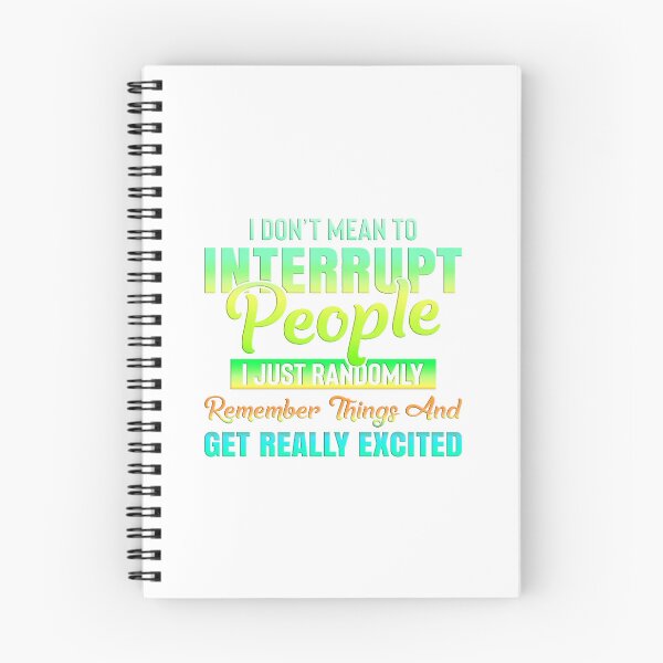 Item preview, I Don't Mean To Interrupt People - Aqua/Yellow/Teal designed and sold by JadeRyder.