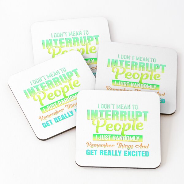 Item preview, I Don't Mean To Interrupt People - Aqua/Yellow/Teal designed and sold by JadeRyder.