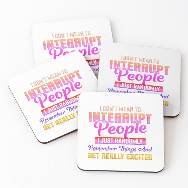 Item preview, I Don't Mean To Interrupt People - Orange/Yellow/Pink designed and sold by JadeRyder.