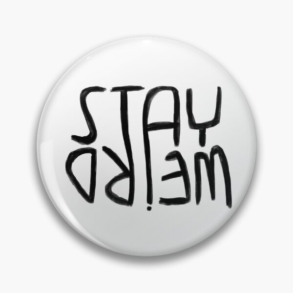 Item preview, Weirdo, Stay Weird designed and sold by badlydrawnbabe.