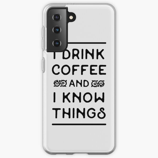 Drink Coffee and Know (Black) Samsung Galaxy Soft Case