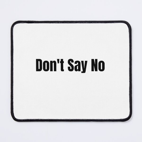 Item preview, Don't Say No designed and sold by IyakMan.