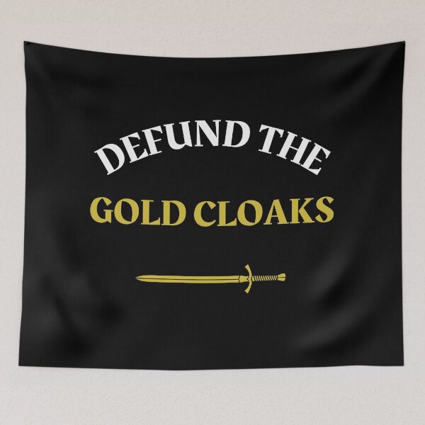 Item preview, Defund the Gold Cloaks designed and sold by BlakeleyB.