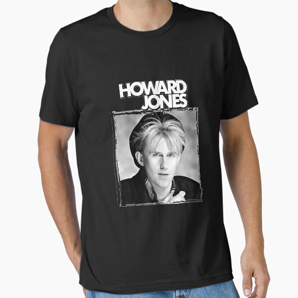 Howard Jones T-Shirts for Sale | Redbubble Howard Jones T-Shirts for Sale | Redbubble