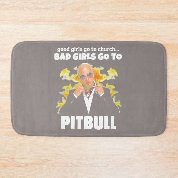 Item preview, Good Girls Go Church Bad Girls Go Pitbull   designed and sold by SalteeDucAnh.