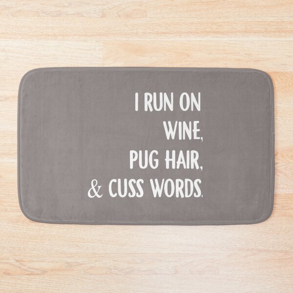 Item preview, i run on wine pug hair and cuss words drink wine pitbull    designed and sold by SalteeDucAnh.