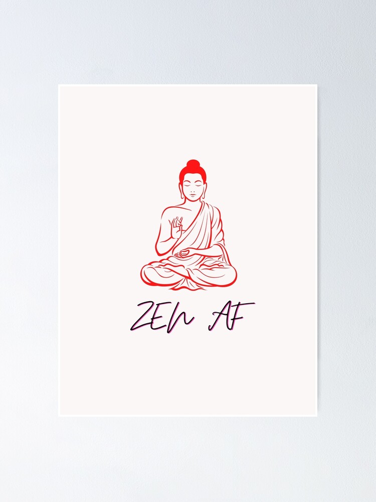 "Zen AF Buddah With Words "Zen AF" (Red/Black)" Poster for Sale by SlCAesthetics Redbubble