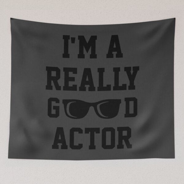 Item preview, Im A Really Good Actor designed and sold by Rossetti36046.