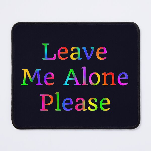 Item preview, Leave Me Alone Please 2 designed and sold by Amanda1775.