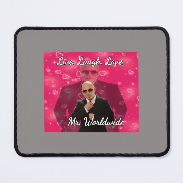Item preview, Mr. worldwide says to live laugh love designed and sold by SalteeDucAnh.