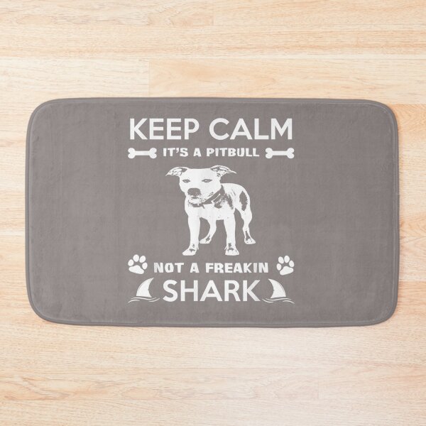 Item preview, Pitbull Graphic Keep Calm Its A Pitbull Not A Freakin Shark   designed and sold by SalteeDucAnh.