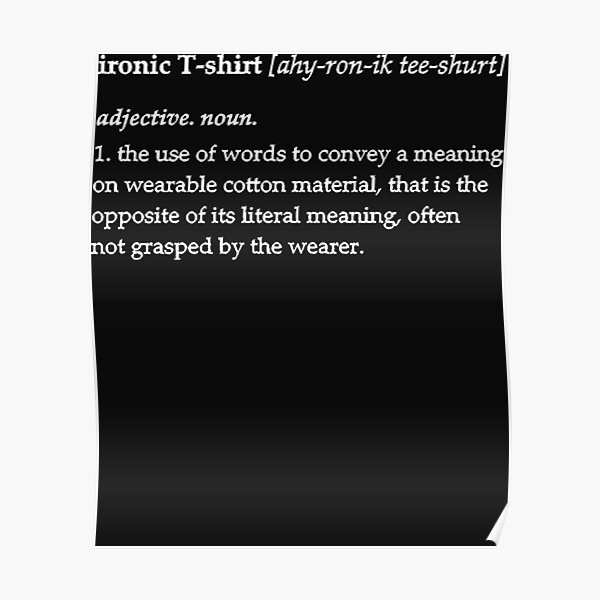 ironic-definition-poster-for-sale-by-rosalinegarcia-redbubble