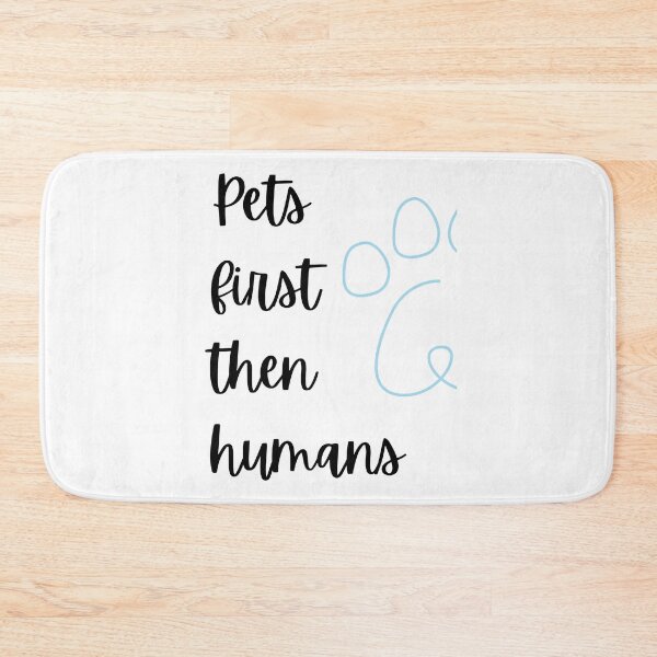 Item preview, Pets first then humans !  designed and sold by Fatema22.