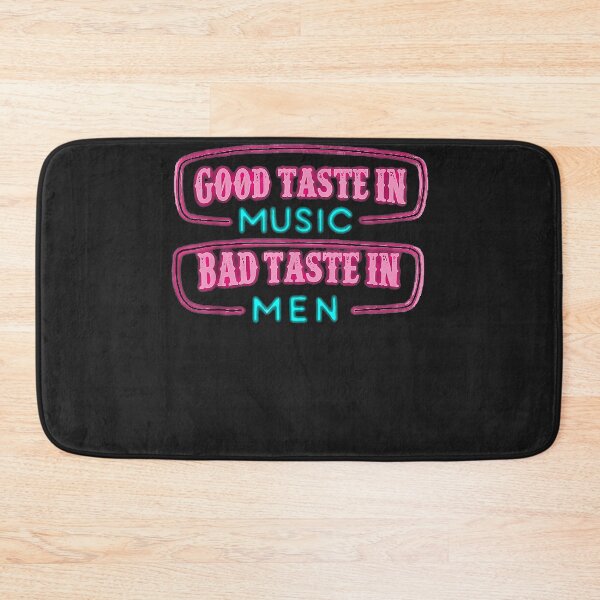 Item preview, Good Taste in Music Bad Taste in Men Sarcastic Music Lover designed and sold by NaomiTankersly.