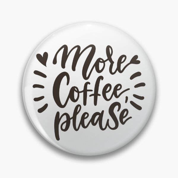Item preview, More Coffee Please, Coffee Lovers designed and sold by anticagents.