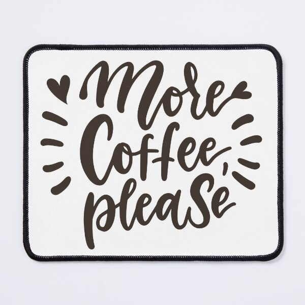 Item preview, More Coffee Please, Coffee Lovers designed and sold by anticagents.