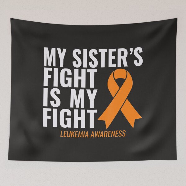 Item preview, My Sister's Fight is My Fight Leukemia Awareness  designed and sold by schromtlmaascha.