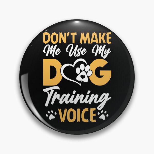 Item preview, Don't Make Me Use My Dog Training Voice Funny Dog Trainer designed and sold by Bemumd-art.